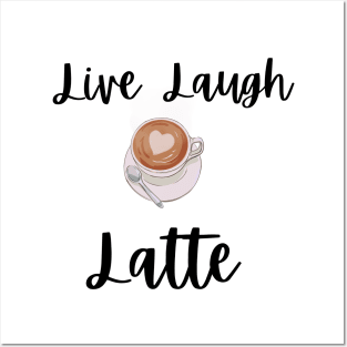 Live Laugh Latte Posters and Art